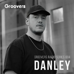GROOVERS RADIO 004 - Danley