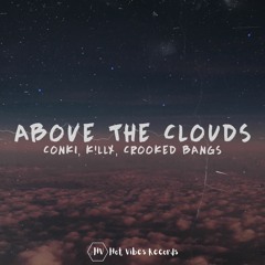 ConKi, K!llx, Crooked Bangs - Above The Clouds