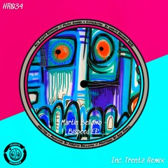 Martin Bellomo - Bispeed EP (inc. Trentz Remix) [HR034]