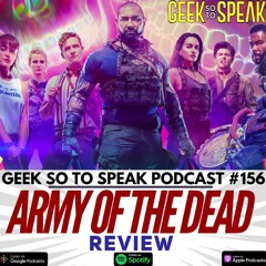 156 - Army Of The Dead Review