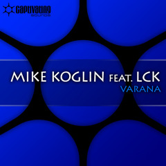 Mike Koglin feat. LCK - Varana (Chris Schweizer Rockin Mix)