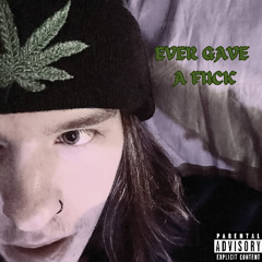 EVER GAVE A FUCK (prod. thersx)