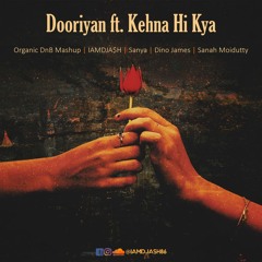 Dooriyan Ft. Kehna Hi Kya