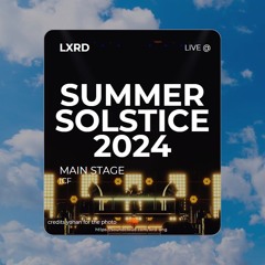LXRD LIVE @ SUMMER SOLSTICE 2024