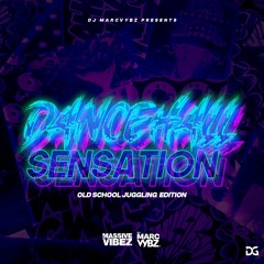 Dancehall Sensation (Old School Edition)(Mixed By DJ Marc Vybz)