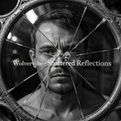 Shattered Reflections.