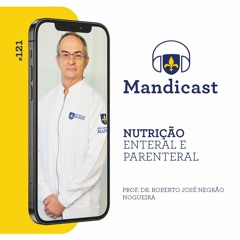 🎙MANDICAST ODONTOLOGIA #121 – Nutrição Enteral e Parenteral