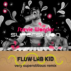 Stevie Wonder - Superstition (Flow Lab Kid Very Supertitious Remix) - FREE D/L