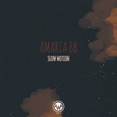 Slow Motion ft. Amaria BB (Wilz Remiix)
