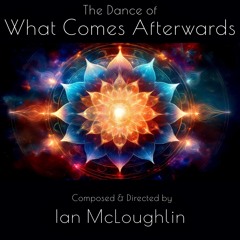The Dance of What Comes Afterwards