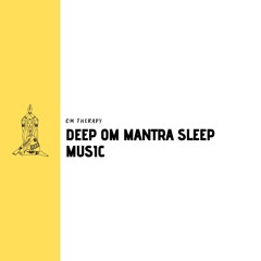 Deep Om Mantra Sleep Music