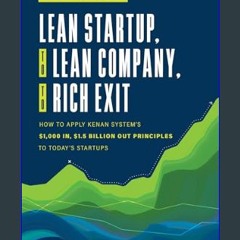 ebook [read pdf] 🌟 Lean Startup, to Lean Company, to Rich Exit: How to Apply Kenan System's $1000
