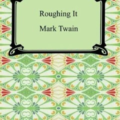 Roughing It [with a Biographical Afterword] by  Mark Twa 724451