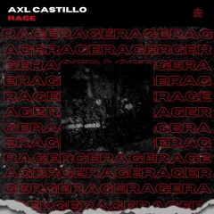 AXL Castillo - RAGE