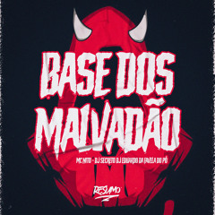 BASE DOS MALVADÃO
