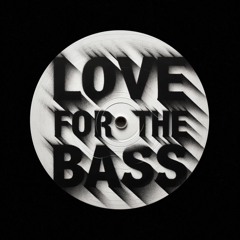 Love For The Bass