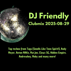 DJ Friendly Clubmix 2025-08-29