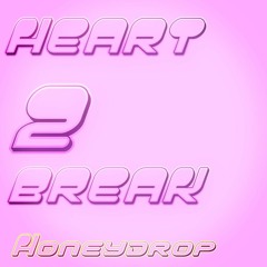 HEART 2 BREAK