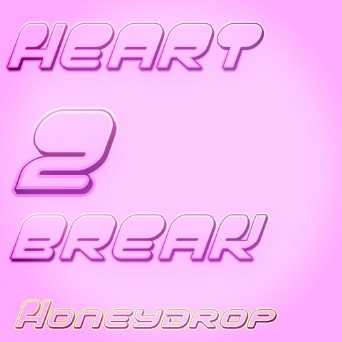 HEART 2 BREAK