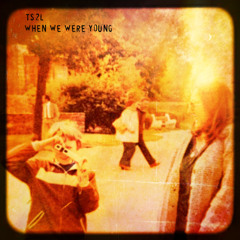 When we were young (in the style of Hollow Coves)