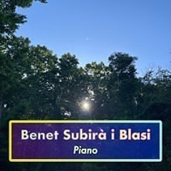 Benet Subirà i Blasi * Piano * 1 *