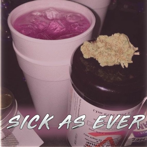 Sick As Ever