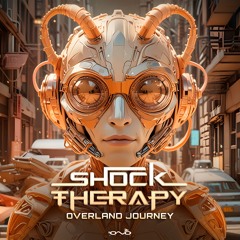 Shock Therapy - Overland Journey  | OUT NOW 🐝🎶
