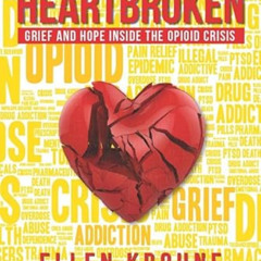 [VIEW] EPUB 📄 Heartbroken: Grief and Hope Inside the Opioid Crisis by  Ellen Krohne,