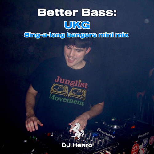 Better Bass: UKG, Sing-a-long bangers mini mix