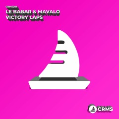 Le Babar & Mavalo - Victory Laps (Radio Edit) [CRMS201]