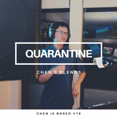 Quarantine Mixtape 2020 | Chen's Blends