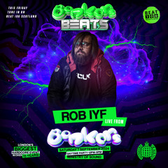 Rob IYF - Live @ Ministry of Sound - Bonkers Beats 167
