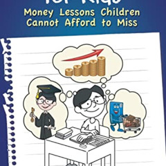 View KINDLE 💌 Finance 101 for Kids: Money Lessons Children Cannot Afford to Miss by