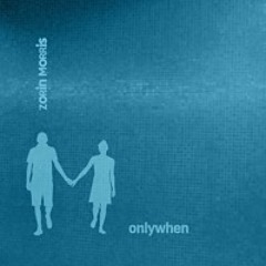 Only When