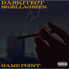 D’Arkitect and SkrillaGreen - Game Point