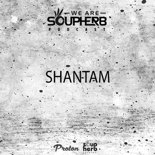 WeAreSoupherb_068_Shantam_[Proton_Radio]