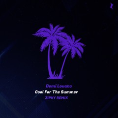 Demi Lovato - Cool For The Summer (Ziphy Remix) [FILTERED DUE COPYRIGHT]