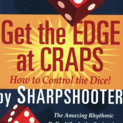 [FREE] PDF 💙 Get the Edge at Craps (Scoblete Get-The-Edge Guide) by  Sharpshooter PD