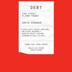 [PDF] ⚡️ eBooks Debt: The First 5,000 Years BY David Graeber