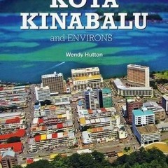 READ [PDF] Kota Kinabalu and Environs: Sabah Colour Guide