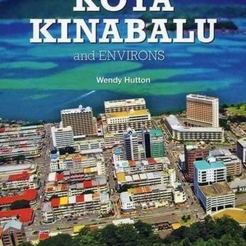 READ [PDF] Kota Kinabalu and Environs: Sabah Colour Guide