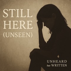 Still Here (Unseen)