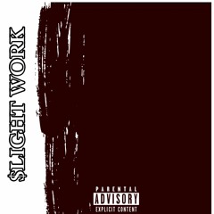 $LIGHT WORK (Prod. King Art)