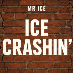 ICE CRASHIN