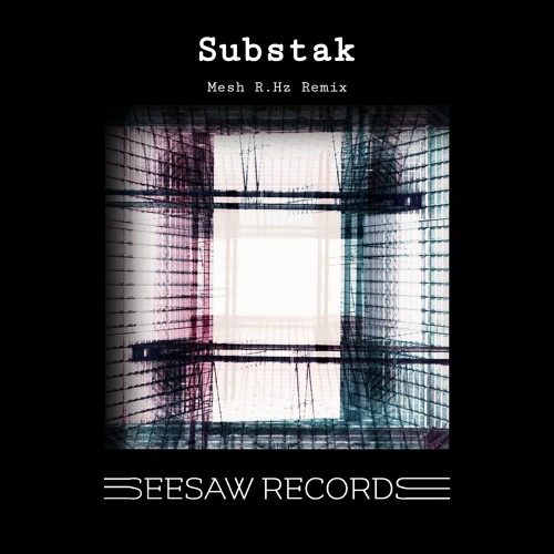 Substak - Mesh (R.Hz Remix)