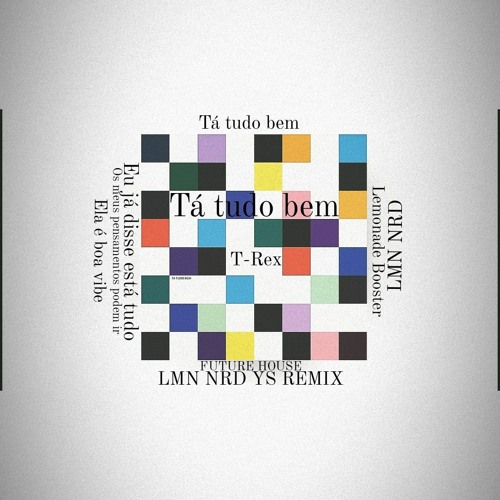 T-REX - TÁ TUDO BEM  [LMN NRD YS REMIX]