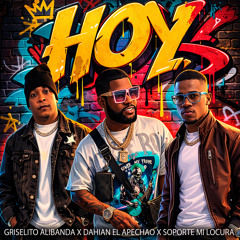 Hoy (feat. SOPORTE MI LOCURA & DAHIAN EL APECHAO)