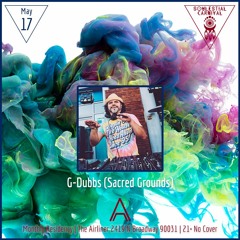 G-Dubbs - Soulestial Airliner Residency - May 17, 2022