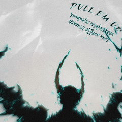 PULL EM UP (ft Yungmalas, Dawouss,Offlane, Kurt)