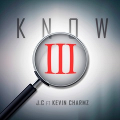 Know Ft. Kevin Charmz